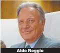  ??  ?? Aldo Roggio