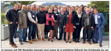  ?? (Photo Y. M.) ?? Le nouveau club BNI Mandelieu Synergie réuni autour de sa présidente Déborah Van Grimberghe (au centre, en rose).