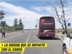  ??  ?? > LA UNIDAD QUE SE IMPACTÓ CON EL CARRO.