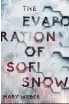  ??  ?? Author: Mary Weber Publisher: Thomas Nelson, young adult science fiction
The Evaporatio­n Of Sofi Snow