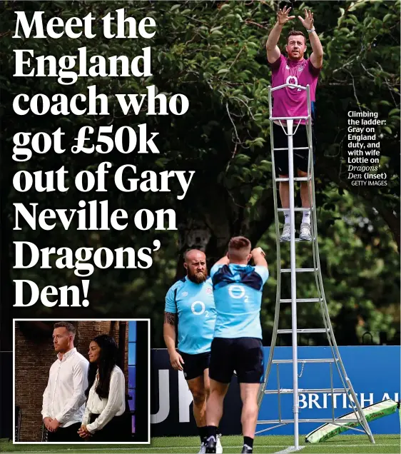  ?? GETTY IMAGES ?? Climbing the ladder: Gray on England duty, and with wife Lottie on Dragons’ Den (inset)