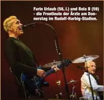  ?? ?? Farin Urlaub (58, l.) und Bela B (59) - die Frontleute der Ärzte am Donnerstag im Rudolf-Harbig-Stadion.