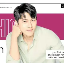  ??  ?? Hyun Bin in a photo shoot for a Korean brand