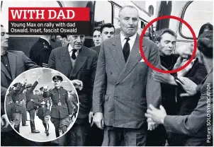  ??  ?? Young Max on rally with dad Oswald. Inset, fascist Oswald