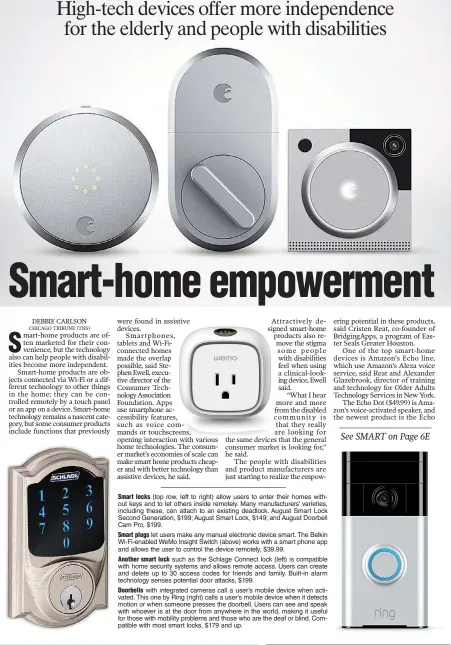  ??  ?? Smart locks (top row, left to right) allow users to enter their homes without keys and to let others inside remotely. Many manufactur­ers’ varieties, including these, can attach to an existing deadlock. August Smart Lock Second Generation, $199; August...