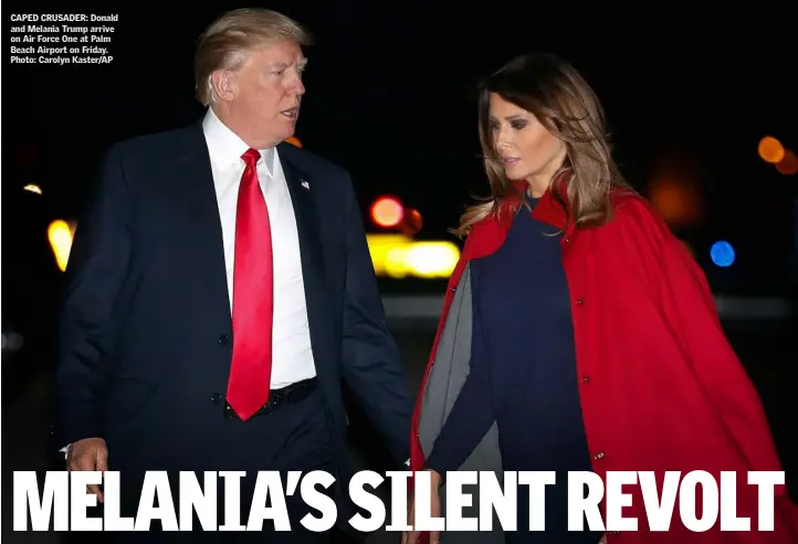  ??  ?? CAPED CRUSADER: Donald and Melania Trump arrive on Air Force One at Palm Beach Airport on Friday. Photo: Carolyn Kaster/AP