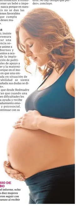  ?? ?? CAMBIO DE RUMBO
Según el informe, ocho de cada diez mujeres decidieron seguir con su embarazo al recibir apoyo