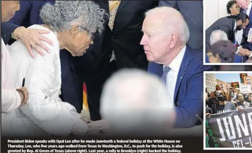  ??  ?? President Biden speaks with Opal Lee after he made Juneteeth a federal holiday at the White House on Thursday. Lee, who five years ago walked from Texas to Washington, D.C., to push for the holiday, is also greeted by Rep. Al Green of Texas (above right). Last year, a rally in Brooklyn (right) backed the holiday.