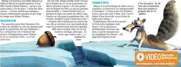  ??  ?? L’ère de glace : la dérive des continents fera rire petits et grands dès le 13 juillet.