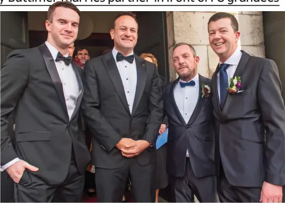  ??  ?? Well suited: Newlyweds Jerry Buttimer and Conchubar Ó Laoghaire, right, with Leo Varadkar and partner Matthew Barrett yesterday