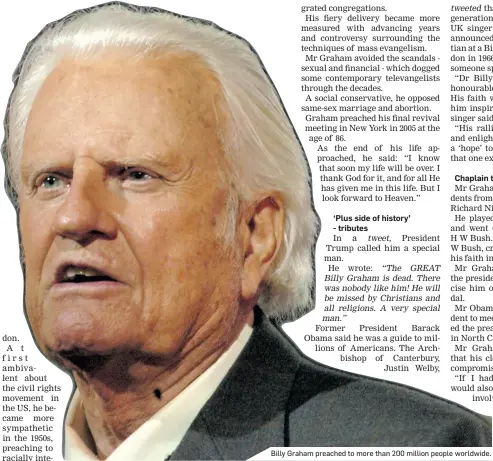  ??  ?? Billy Graham preached to more than 200 million people worldwide.