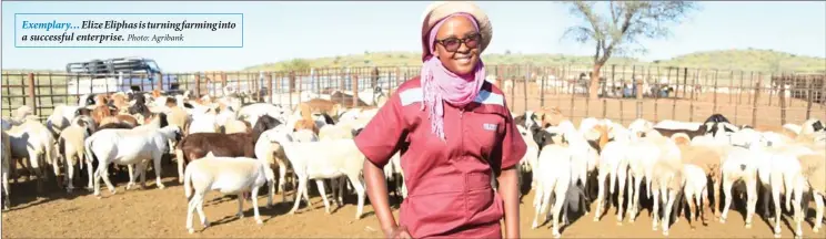  ?? Photo: Agribank ?? Exemplary… Elize Eliphas is turning farming into a successful enterprise.