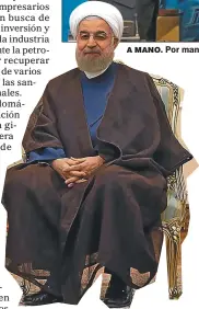  ??  ?? A MANO. Por mandato de Rohani (izq.), el canciller Zarif (arr.) cerró acuerdos en Cuba, Nicaragua, Chile y Ecuador.