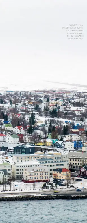  ??  ?? akureyri has a population of 20,000 and is known for its educationa­l institutio­ns and cultural events