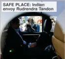  ??  ?? SAFE PLACE: Indian envoy Rudrendra Tandon