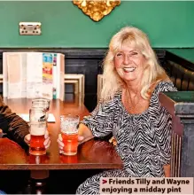  ?? ?? > Friends Tilly and Wayne enjoying a midday pint