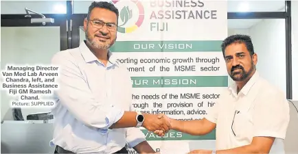  ?? Picture: SUPPLIED ?? Managing Director Van Med Lab Arveen Chandra, left, and Business Assistance Fiji GM Ramesh Chand.