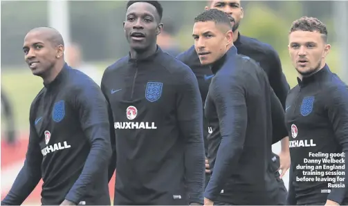  ??  ?? Feeling good: Danny Welbeck during an England
training session before leaving for
Russia