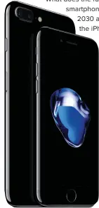  ??  ?? Apple’s latest handsets: the iPhone 7 Plus and 7