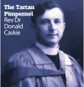  ??  ?? The Tartan Pimpernel Rev Dr Donald Caskie