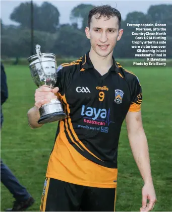  ??  ?? Fermoy captain, Ronan Morrison, lifts the CountryCle­an North Cork U21A Hurling trophy after his side were victorious over Kilshannig in last weekend’s Final in Killavulle­n Photo by Eric Barry