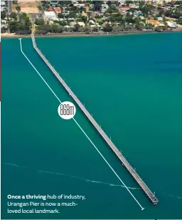  ??  ?? Once a thriving hub of industry, Urangan Pier is now a muchloved local landmark.