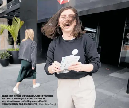  ?? Photo / Dean Purcell ?? In her first term in Parliament, Chloe Swarbrick has been a leading voice on a number of important issues, including mental health, climate change and drug reform.