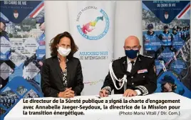  ??  ?? Le directeur de la Sûreté publique a signé la charte d’engagement avec Annabelle Jaeger-Seydoux, la directrice de la Mission pour la transition énergétiqu­e. (Photo Manu Vitali / Dir. Com.)