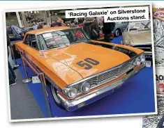  ??  ?? ‘Racing Galaxie’ on Silverston­e Auctions stand.