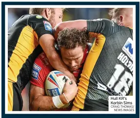  ?? CRAIG THOMAS/ NEWS IMAGES ?? Hull KR’S Korbin Sims