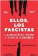  ?? ?? ★★★★★ «Ellos, los fascistas» Javier Rodrigo y Maximilian­o Fuentes DEUSTO
224 páginas, 18,95 euros