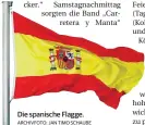  ?? ARCHIVFOTO: JAN TIMO SCHAUBE ?? Die spanische Flagge.