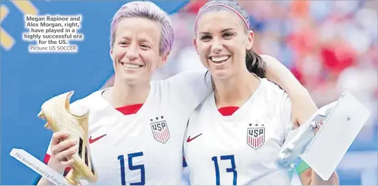  ?? Picture: US SOCCER ?? Megan Rapinoe and Alex Morgan, right, have played in a highly successful era for the US.