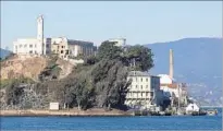  ?? Brian van der Brug Los Angeles Times ?? FORMER fort and prison Alcatraz Island in San Francisco Bay is part of the Golden Gate National Recreation Area.