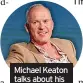  ?? ?? Michael Keaton talks about his stand-up days