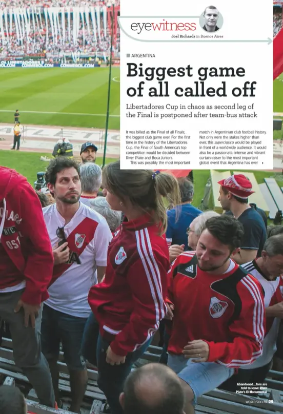  ??  ?? Abandoned...fans are told to leave River Plate’s El Monumental