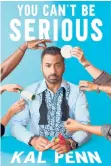  ?? ?? ‘You Can’t Be Serious’ By Kal Penn; Gallery Books, 367 pages, $28