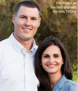  ??  ?? Phil Rivers on the field and withhis wife, Tiffany.