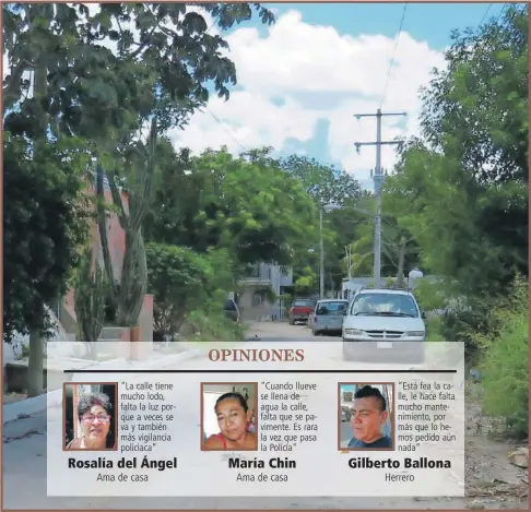  ??  ?? La Segunda Privada de la calle San Cayetano está ubicada por la colonia San Antonio, en la ciudad de Campeche