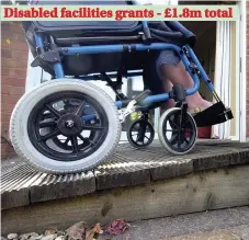  ??  ?? Disabled facilities grants - £1.8m total