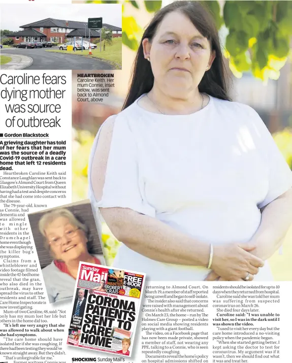  ??  ?? HEARTBROKE­N Caroline Keith. Her mum Connie, inset below, was sent back to Almond Court, above
SHOCKING Sunday Mail’s front page story on the scandal