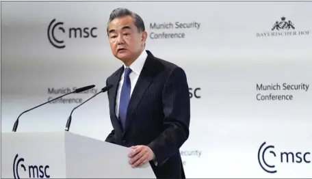  ?? PETR DAVID JOSEK — THE ASSOCIATED PRESS ?? China’s Director of the Office of the Central Foreign Affairs Commission Wang Yi speaks at the Munich Security Conference in Munich, Saturday, Feb. 18, 2023.