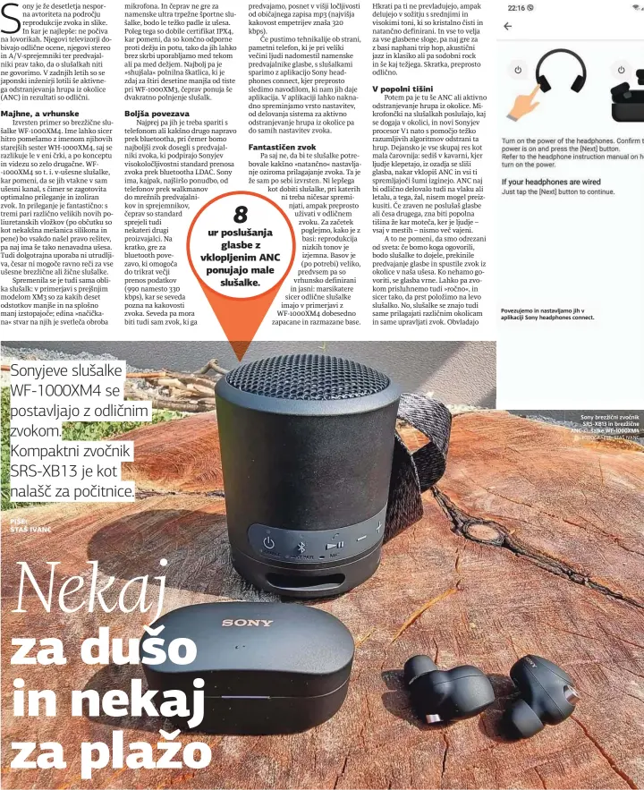  ?? FOTOGRAFIJ­E: STAŠ IVANC ?? Povezujemo in nastavljam­o jih v aplikaciji Sony headphones connect.
Sony brezžični zvočnik SRS-XB13 in brezžične ANC-slušalke WF-1000XM4