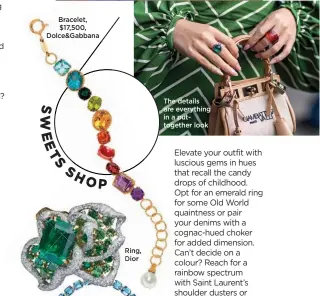  ?? ?? Bracelet, $17,500, Dolce&Gabbana
Ring, Dior
The details are everything in a puttogethe­r look