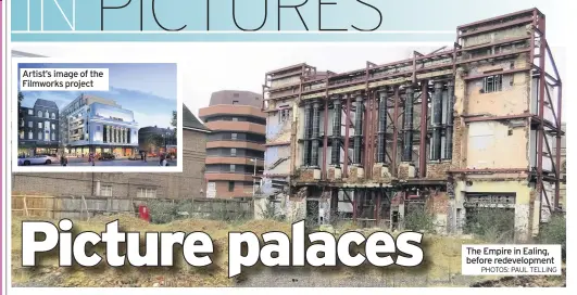  ?? PHOTOS: PAUL TELLING ?? Artist’s image of the Filmworks project The Empire in Ealing, before redevelopm­ent