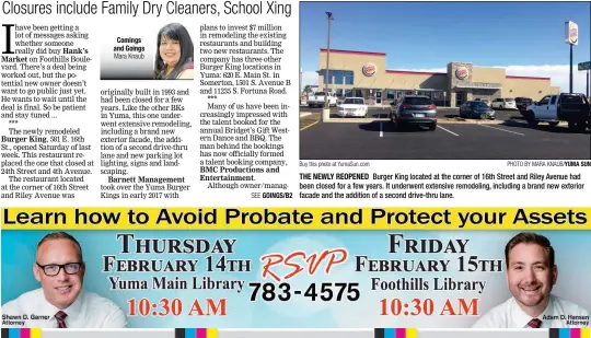  ?? Buy this photo at YumaSun.com PHOTO BY MARA KNAUB/YUMA SUN ?? THE NEWLY REOPENED Burger King located at the corner of 16th Street and Riley Avenue had been closed for a few years. It underwent extensive remodeling, including a brand new exterior facade and the addition of a second drive-thru lane.