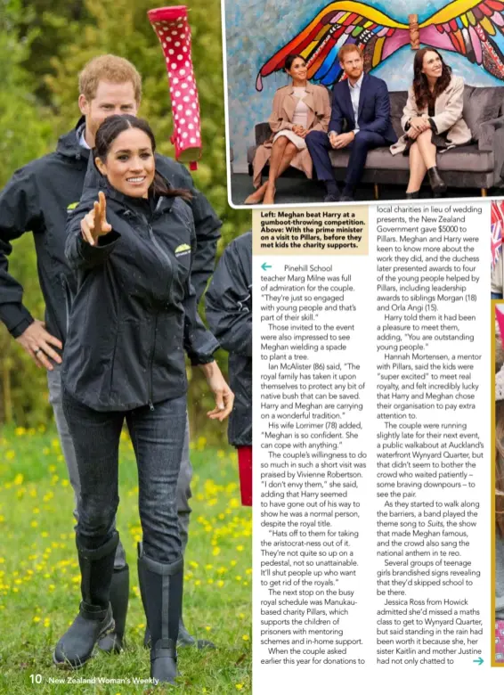  ??  ?? Left: Meghan beat Harry at a gumboot-throwing competitio­n. Above: With the prime minister on a visit to Pillars, before they met kids the charity supports.