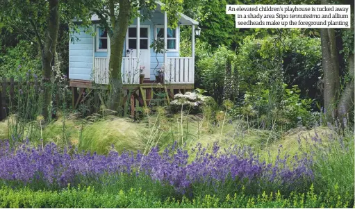  ??  ?? An elevated children’s playhouse is tucked away in a shady area Stipa tennuissim­a and allium seedheads make up the foreground planting
