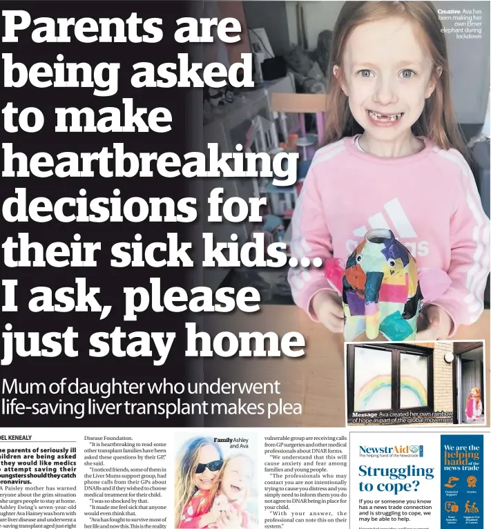  ??  ?? Family Ashley
and Ava
Creative Ava has been making her
own Elmer elephant during
lockdown
Message Ava created her own rainbow of hope as part of the global movement