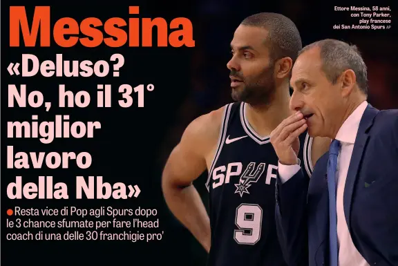  ??  ?? Ettore Messina, 58 anni, con Tony Parker, play francese dei San Antonio Spurs AP